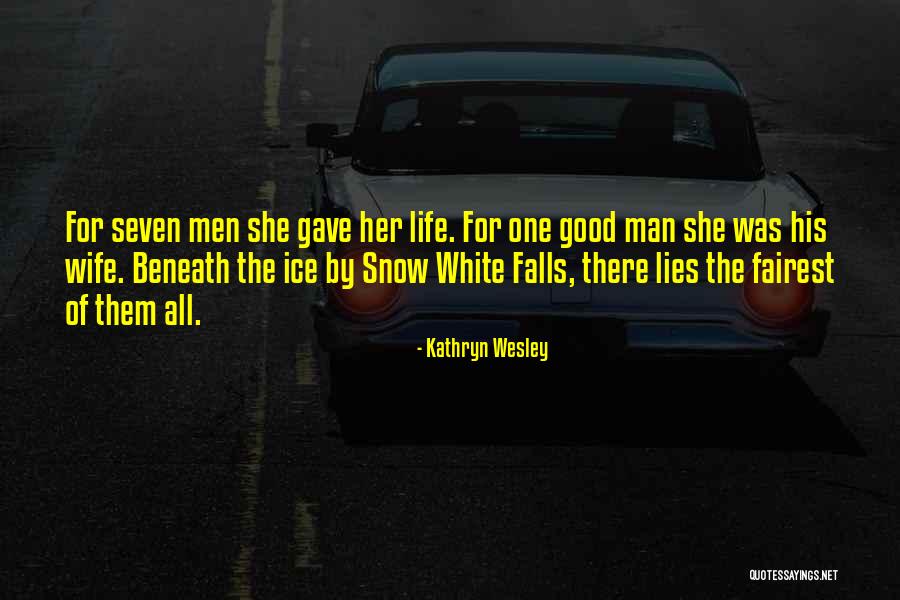 Snow Falls Quotes By Kathryn Wesley Snow Falls Quotes By Kathryn Wesley