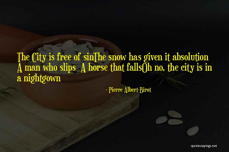 Snow Falls Quotes By Pierre Albert-Birot Snow Falls Quotes By Pierre Albert-Birot