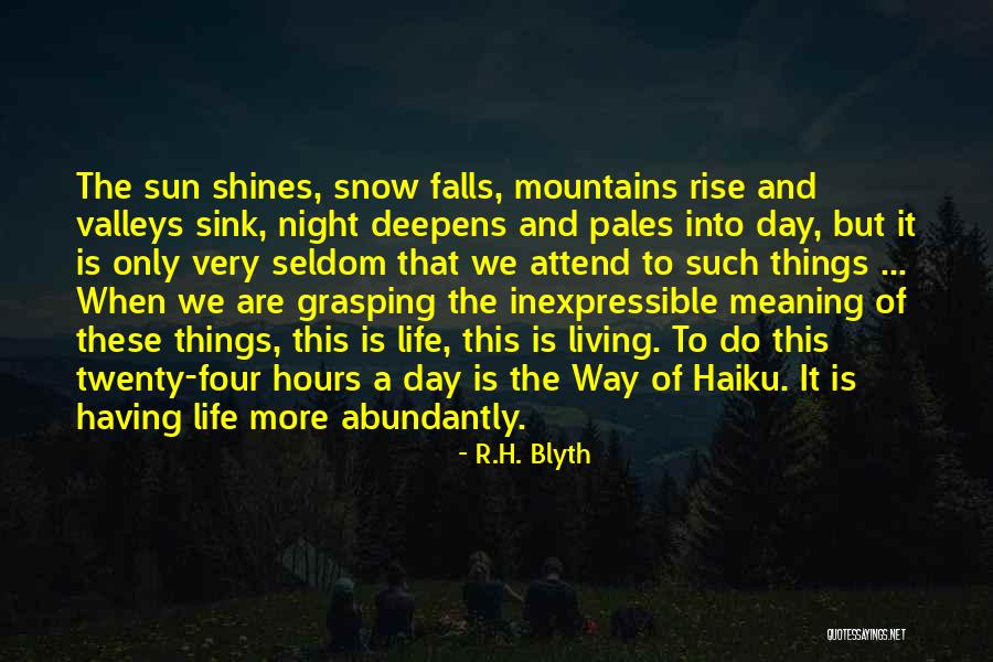 Snow Falls Quotes By R.H. Blyth Snow Falls Quotes By R.H. Blyth