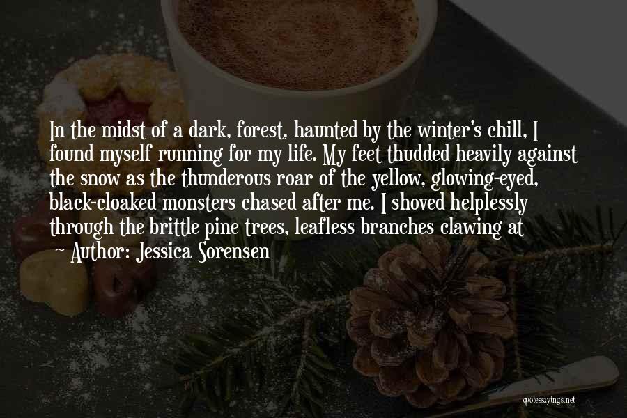 Snow Forest Quotes By Jessica Sorensen