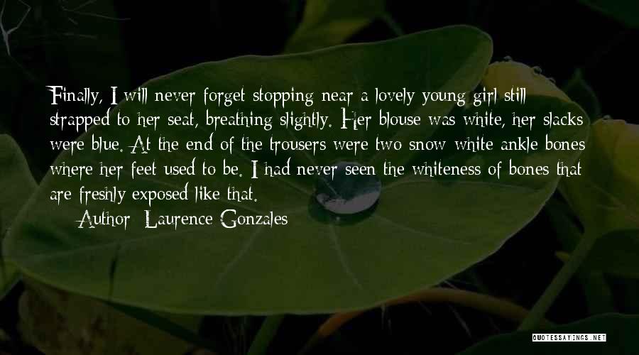 Snow Girl Quotes By Laurence Gonzales