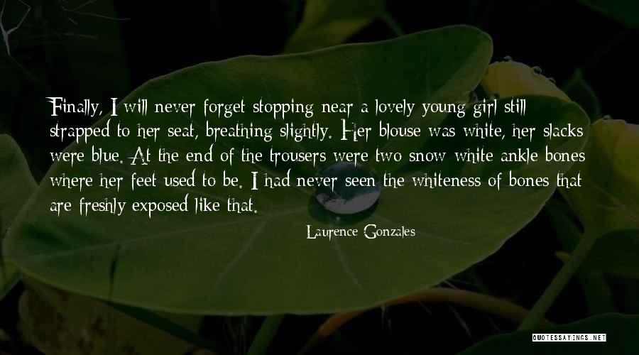 Snow Girl Quotes By Laurence Gonzales