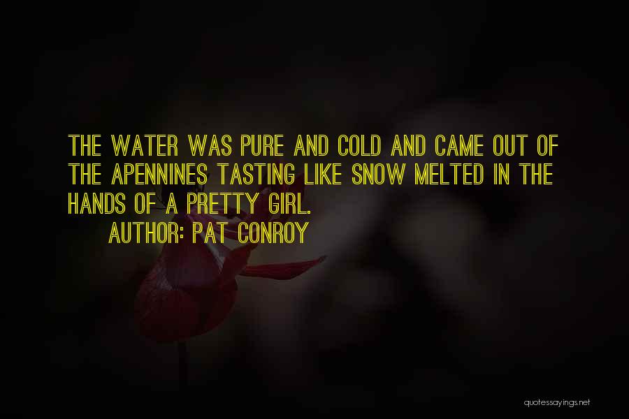 Snow Girl Quotes By Pat Conroy