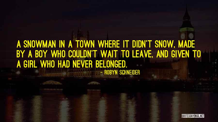 Snow Girl Quotes By Robyn Schneider