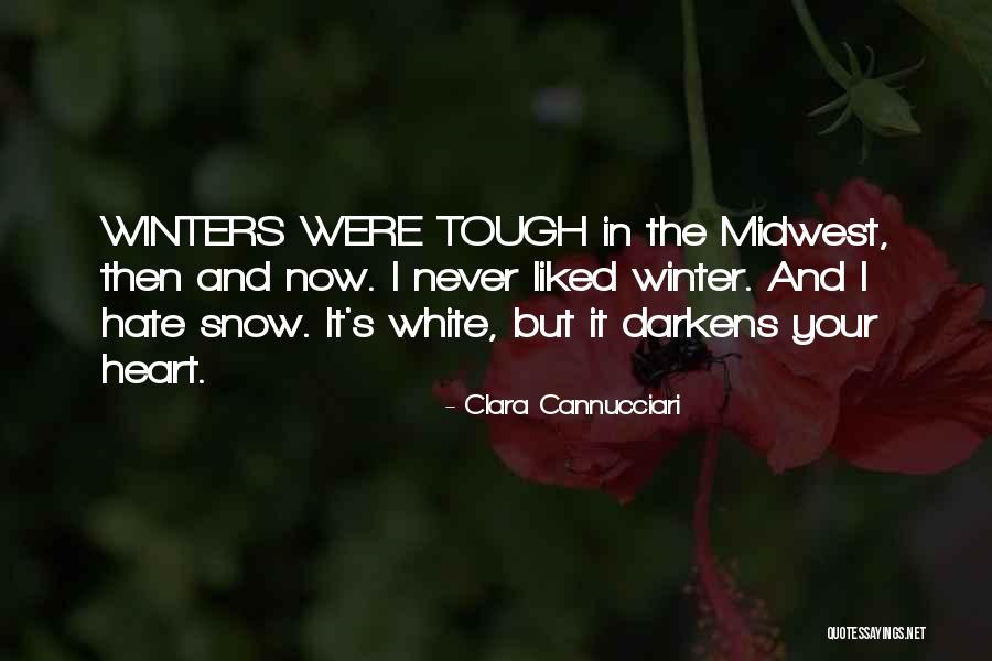 Snow Heart Quotes By Clara Cannucciari Snow Heart Quotes By Clara Cannucciari