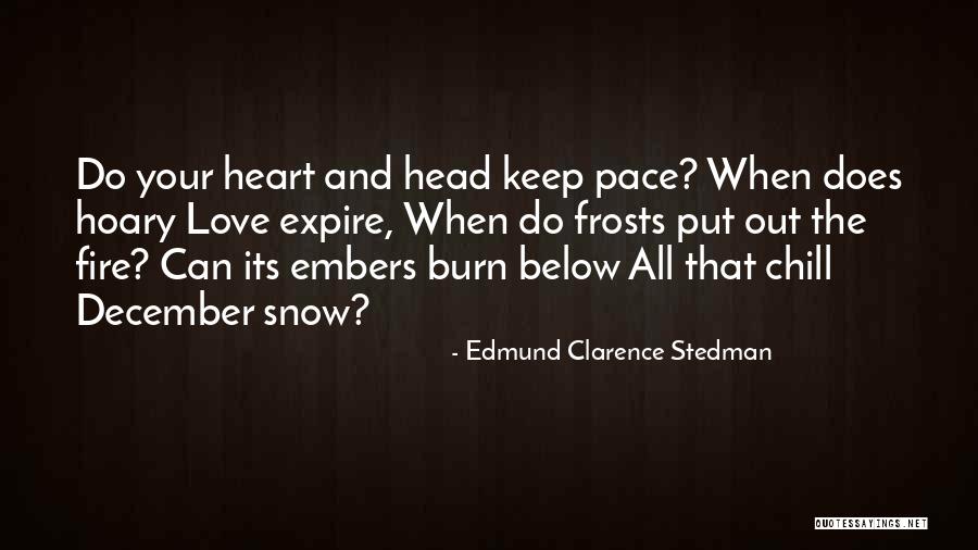 Snow Heart Quotes By Edmund Clarence Stedman Snow Heart Quotes By Edmund Clarence Stedman