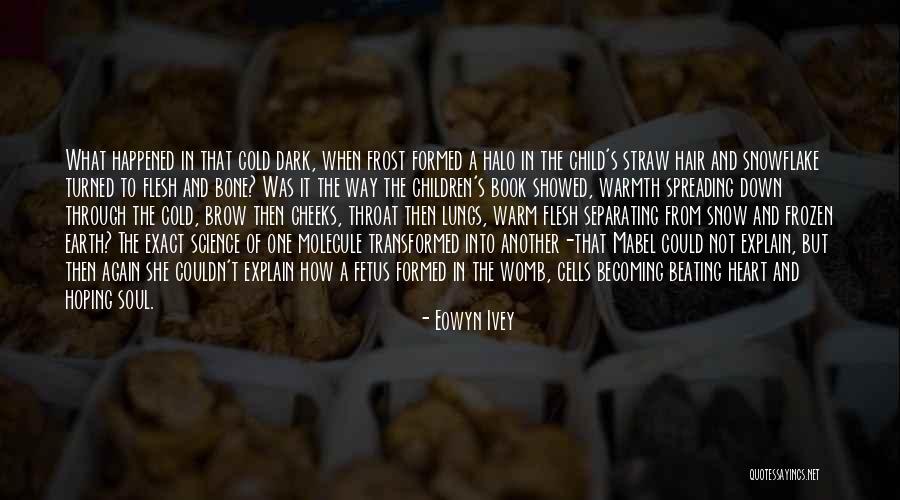 Snow Heart Quotes By Eowyn Ivey Snow Heart Quotes By Eowyn Ivey
