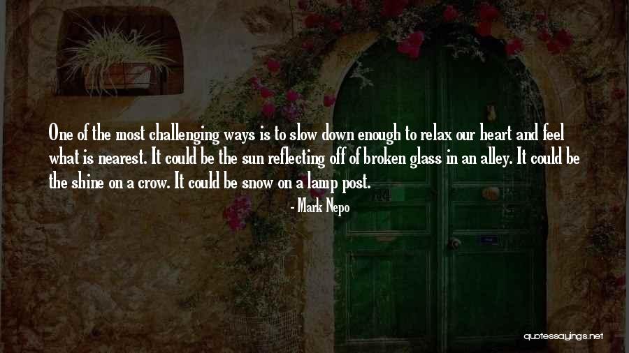 Snow Heart Quotes By Mark Nepo Snow Heart Quotes By Mark Nepo