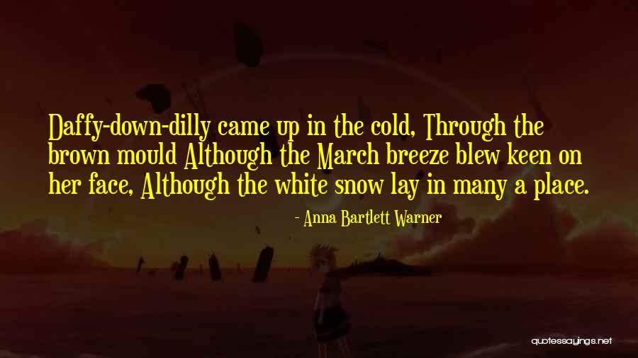 Snow In March Quotes By Anna Bartlett Warner Snow In March Quotes By Anna Bartlett Warner