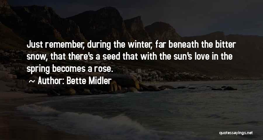 Snow In Spring Quotes By Bette Midler