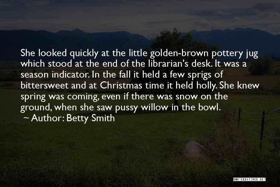 Snow In Spring Quotes By Betty Smith