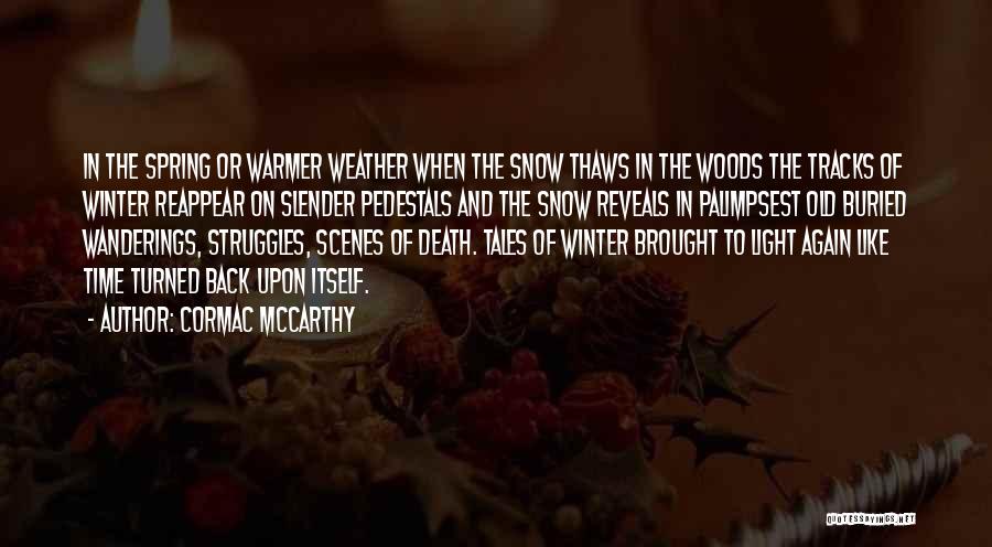 Snow In Spring Quotes By Cormac McCarthy
