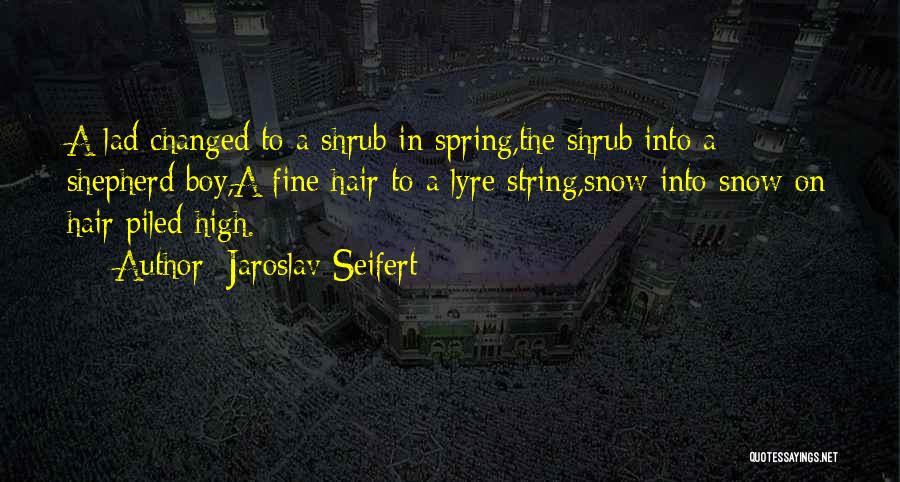 Snow In Spring Quotes By Jaroslav Seifert