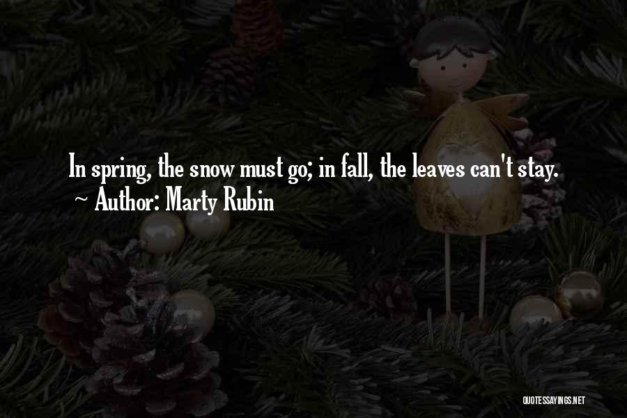 Snow In Spring Quotes By Marty Rubin