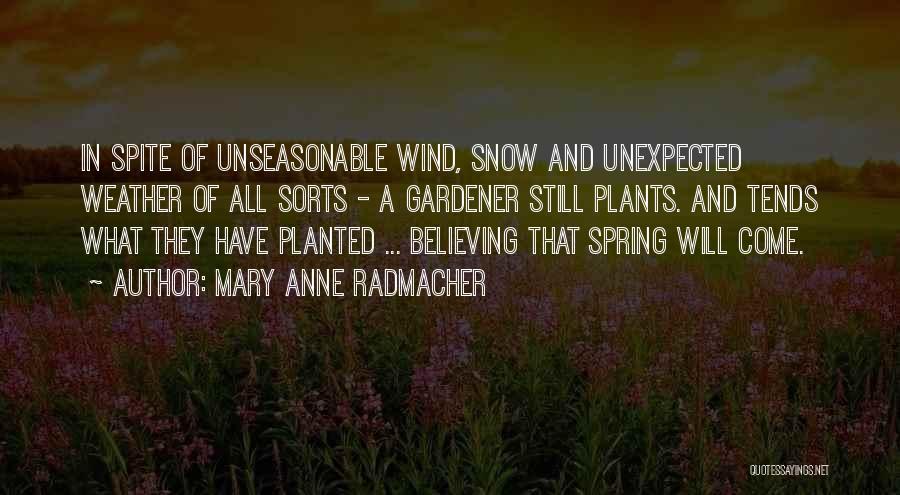 Snow In Spring Quotes By Mary Anne Radmacher