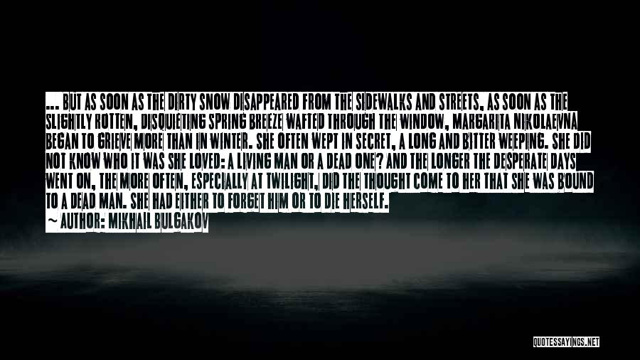 Snow In Spring Quotes By Mikhail Bulgakov