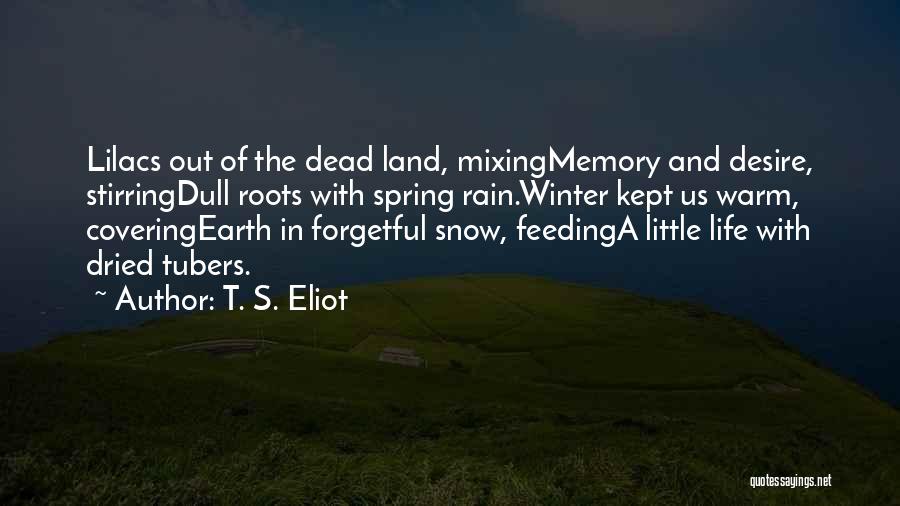 Snow In Spring Quotes By T. S. Eliot