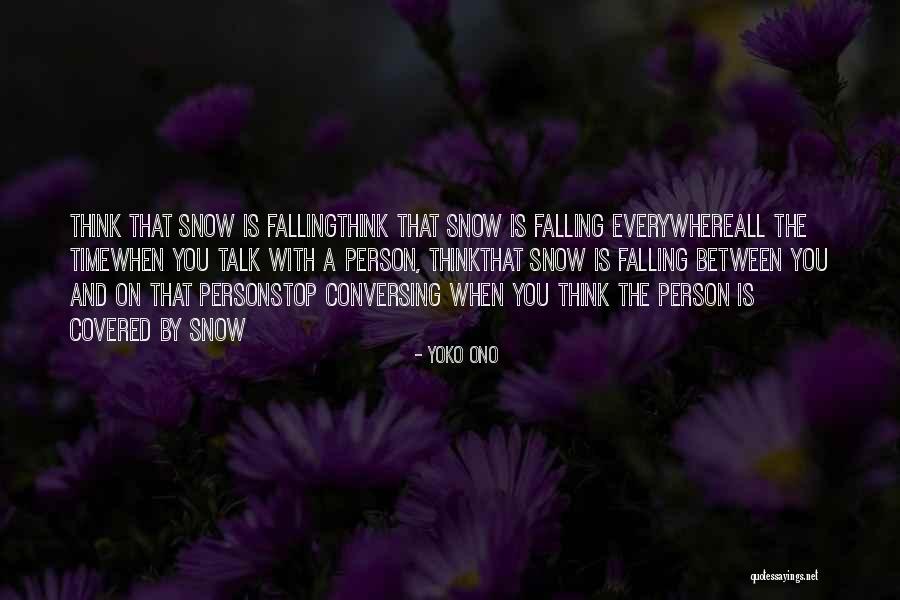 Snow Is Falling Quotes By Yoko Ono Snow Is Falling Quotes By Yoko Ono