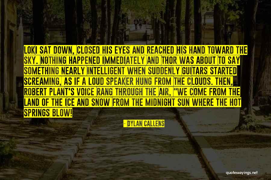 Snow Land Quotes By Dylan Callens Snow Land Quotes By Dylan Callens