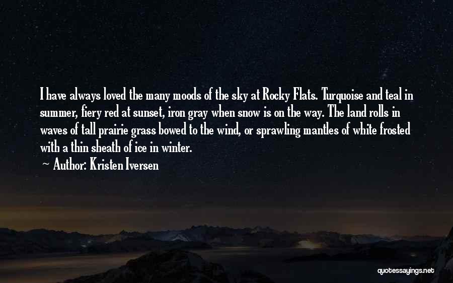 Snow Land Quotes By Kristen Iversen