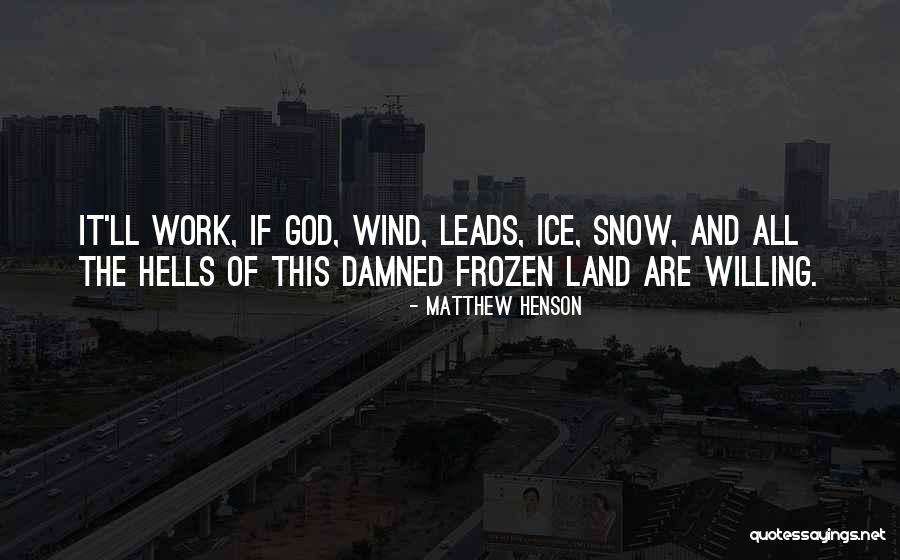 Snow Land Quotes By Matthew Henson Snow Land Quotes By Matthew Henson