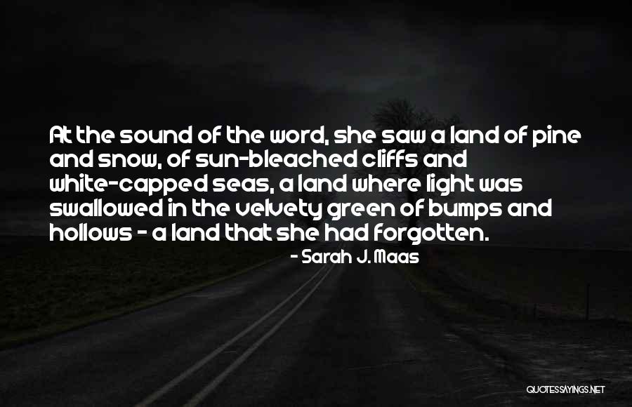 Snow Land Quotes By Sarah J. Maas Snow Land Quotes By Sarah J. Maas