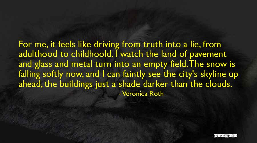 Snow Land Quotes By Veronica Roth Snow Land Quotes By Veronica Roth