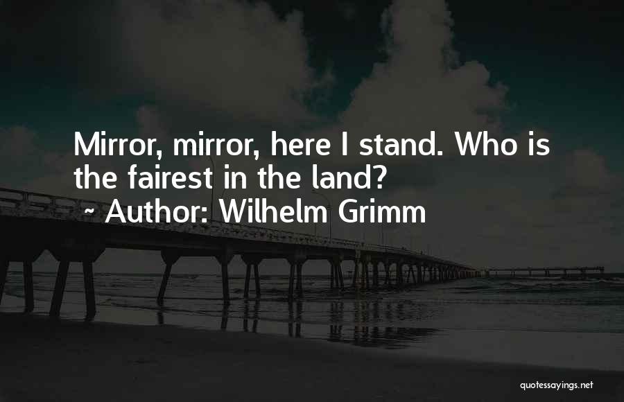 Snow Land Quotes By Wilhelm Grimm