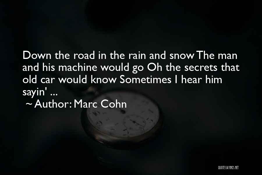 Snow Machine Quotes By Marc Cohn