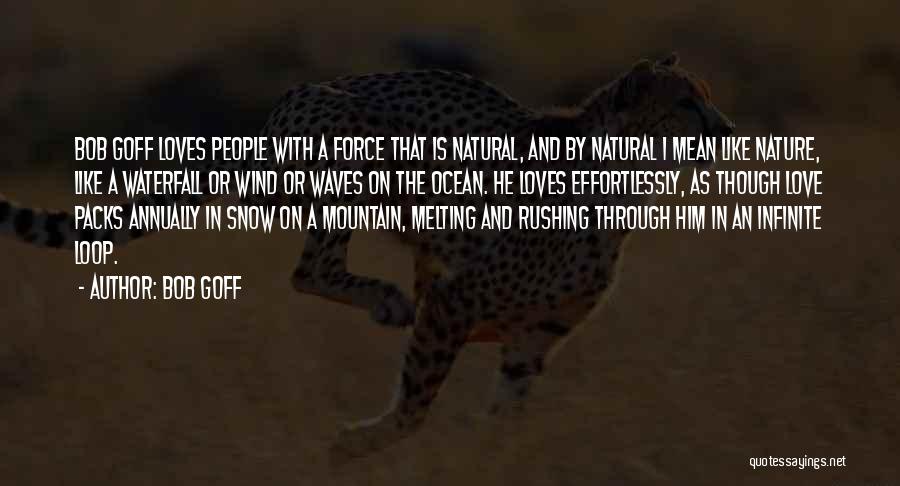 Snow Melting Quotes By Bob Goff