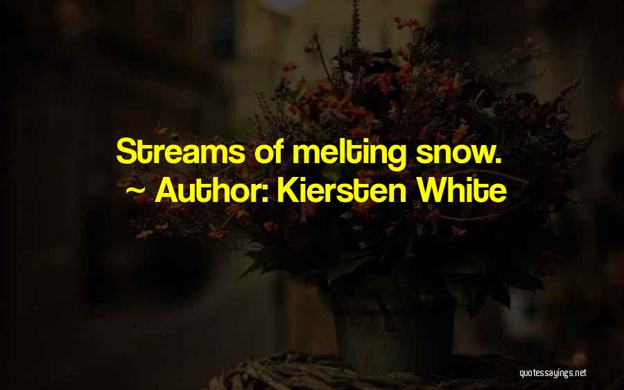 Snow Melting Quotes By Kiersten White