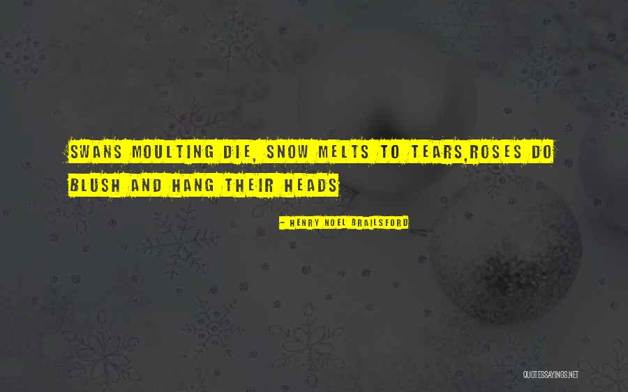 Snow Melts Quotes By Henry Noel Brailsford Snow Melts Quotes By Henry Noel Brailsford