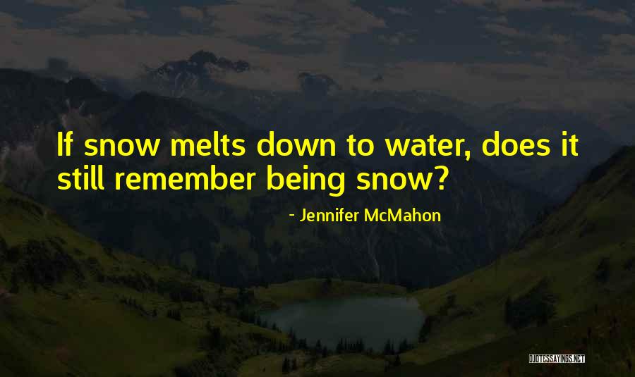 Snow Melts Quotes By Jennifer McMahon