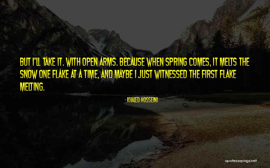 Snow Melts Quotes By Khaled Hosseini Snow Melts Quotes By Khaled Hosseini