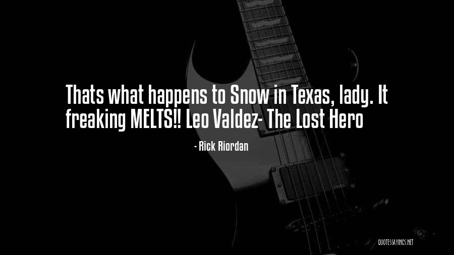 Snow Melts Quotes By Rick Riordan Snow Melts Quotes By Rick Riordan