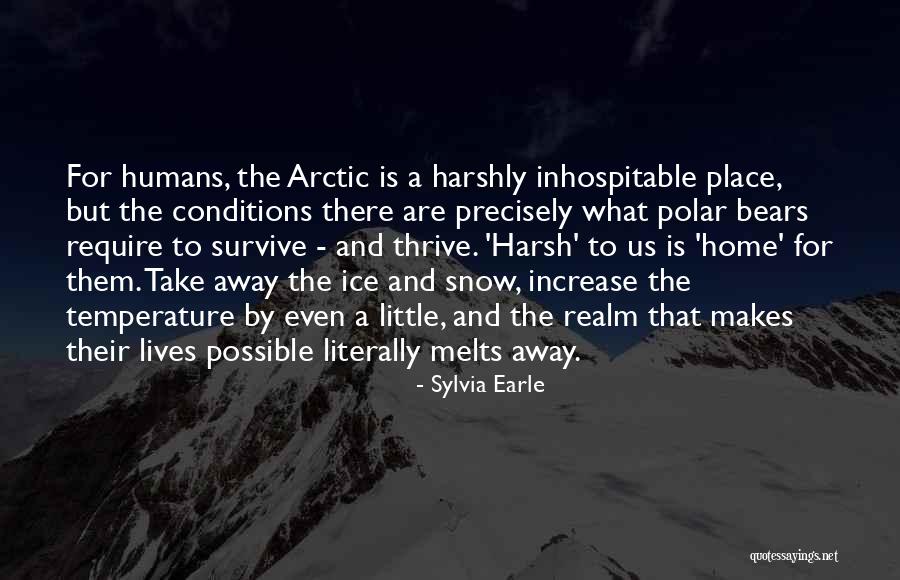 Snow Melts Quotes By Sylvia Earle Snow Melts Quotes By Sylvia Earle