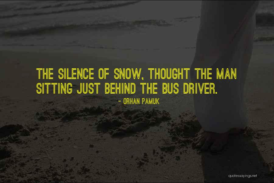 Snow Pamuk Quotes By Orhan Pamuk