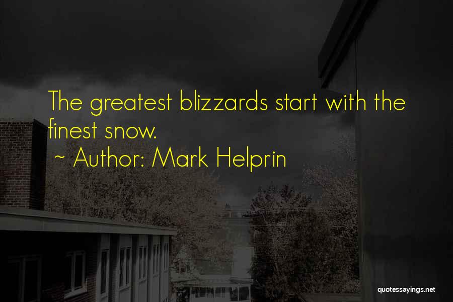 Snow Quotes By Mark Helprin