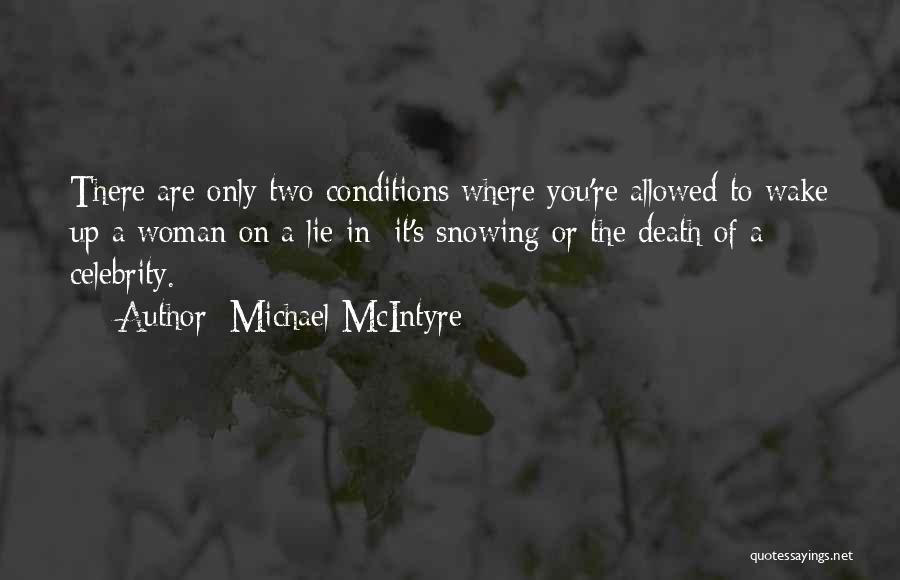 Snow Quotes By Michael McIntyre