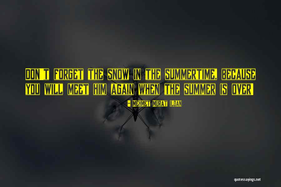 Snow Quotes Quotes By Mehmet Murat Ildan Snow Quotes Quotes By Mehmet Murat Ildan