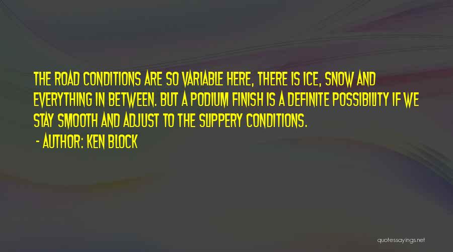 Snow Road Quotes By Ken Block