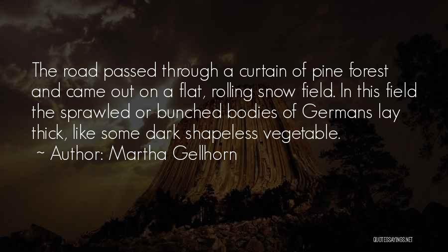Snow Road Quotes By Martha Gellhorn
