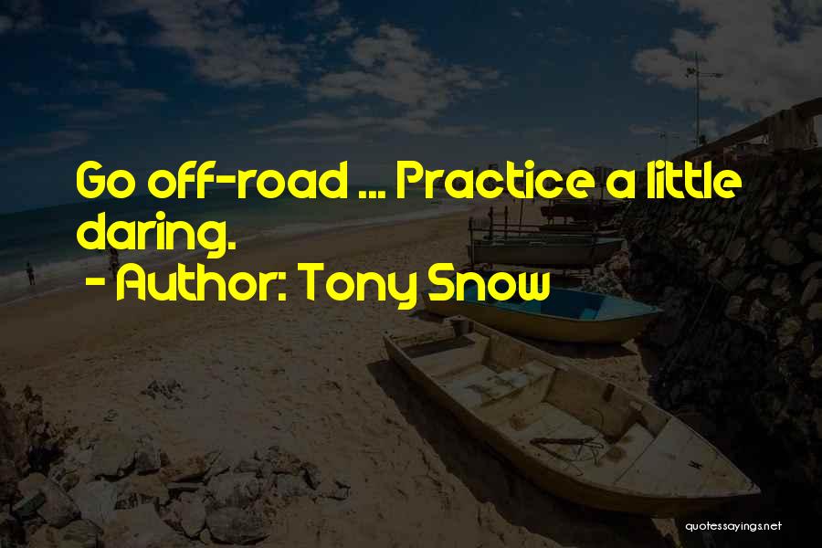 Snow Road Quotes By Tony Snow