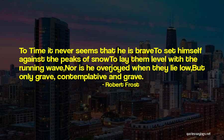 Snow Robert Frost Quotes By Robert Frost Snow Robert Frost Quotes By Robert Frost