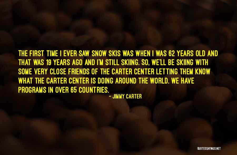 Snow Skiing Quotes By Jimmy Carter