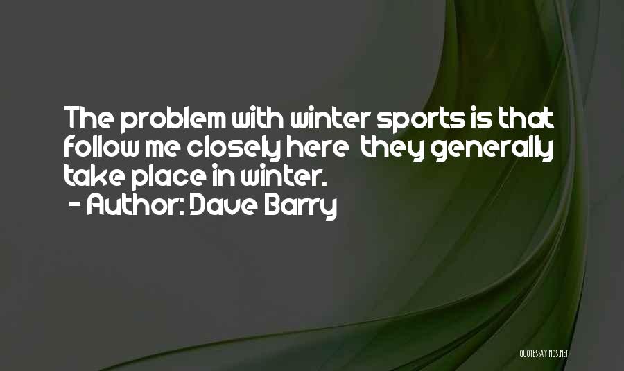 Snow Sports Quotes By Dave Barry
