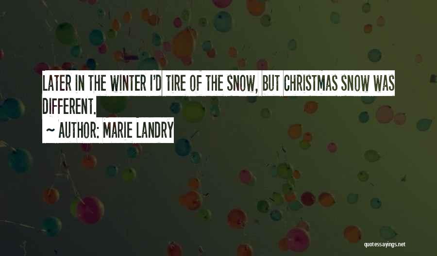 Snow Tire Quotes By Marie Landry