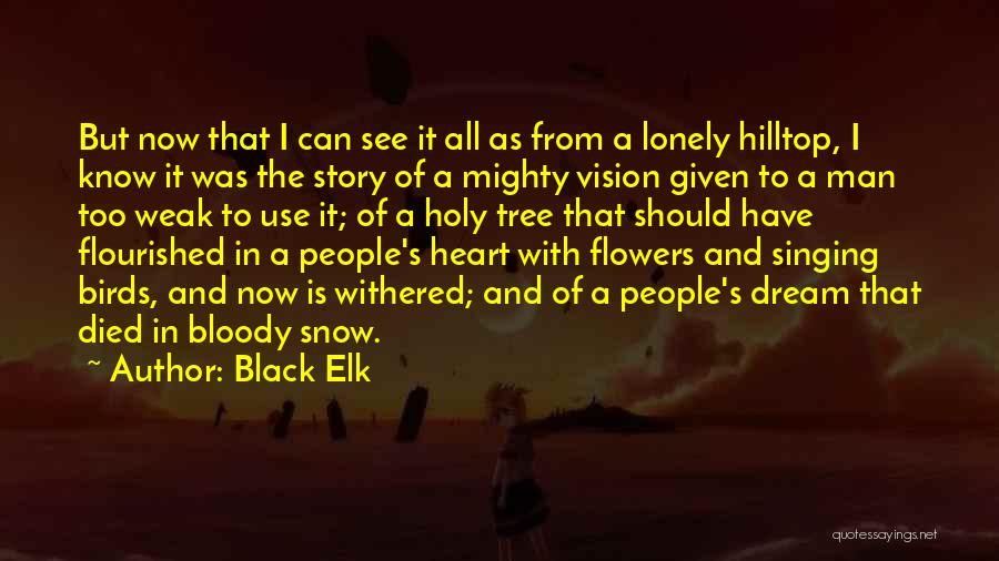 Snow Tree Quotes By Black Elk