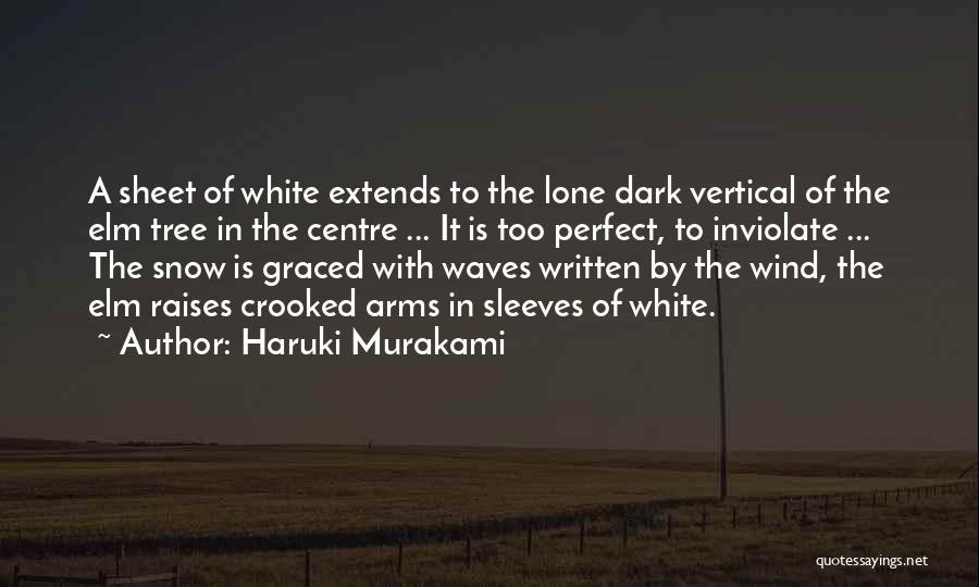 Snow Tree Quotes By Haruki Murakami