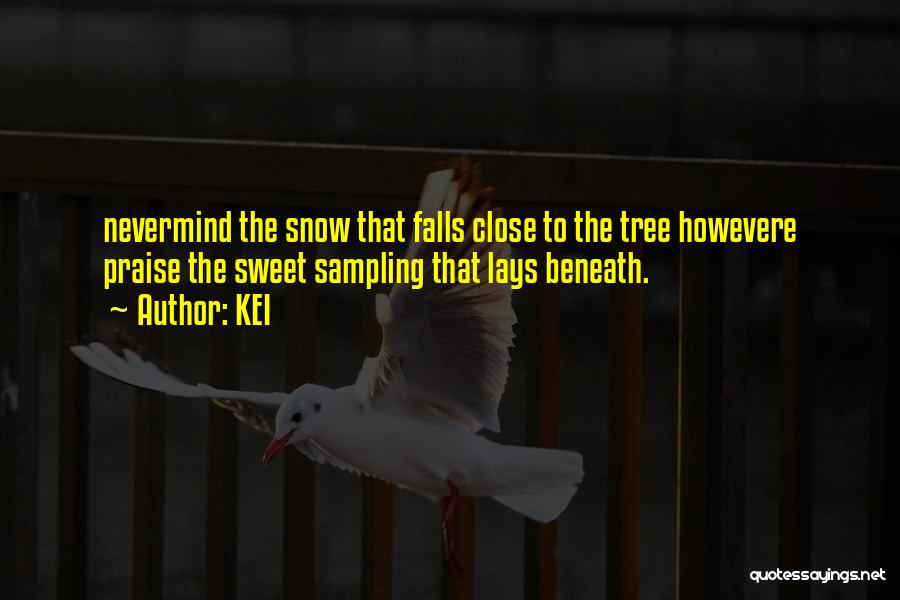 Snow Tree Quotes By KEI